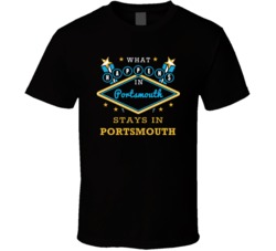 What Happens In Portsmouth Stays In Portsmouth Vegas Parody T Shirt