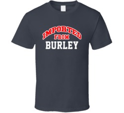 Imported From Burley Idaho Sports Team Trade T Shirt