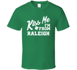 Raleigh North Carolina Kiss Me I'm From City Irish St Patricks Day Pub