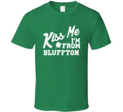 Bluffton South Carolina Kiss Me I'm From City Irish St Patricks Day Pu