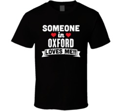 Someone In Oxford Nebraska Loves Me Funny Cool City T Shirt