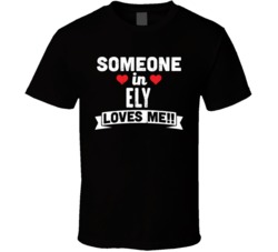 Someone In Ely Nevada Loves Me Funny Cool City T Shirt