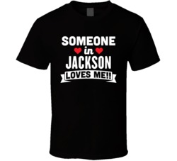 Someone In Jackson New Hampshire Loves Me Funny Cool City T Shirt