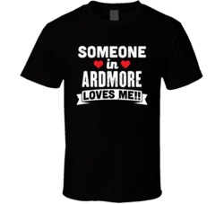 Someone In Ardmore Alabama Loves Me Funny Cool City T Shirt