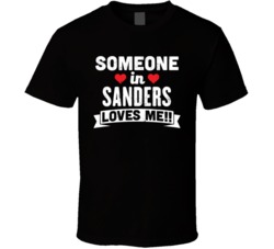 Someone In Sanders Arizona Loves Me Funny Cool City T Shirt