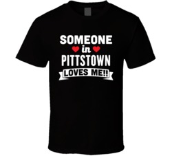 Someone In Pittstown New Jersey Loves Me Funny Cool City T Shirt