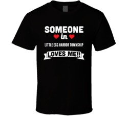 Someone In Little Egg Harbor Township New Jersey Loves Me Funny Cool C