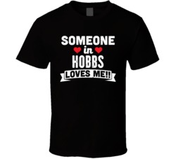 Someone In Hobbs New Mexico Loves Me Funny Cool City T Shirt