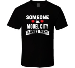 Someone In Model City New York Loves Me Funny Cool City T Shirt
