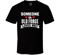 Someone In Old Forge New York Loves Me Funny Cool City T Shirt