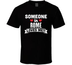 Someone In Rome New York Loves Me Funny Cool City T Shirt