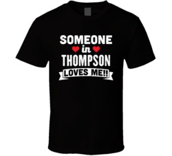 Someone In Thompson Connecticut Loves Me Funny Cool City T Shirt