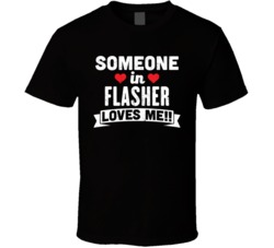 Someone In Flasher North Dakota Loves Me Funny Cool City T Shirt