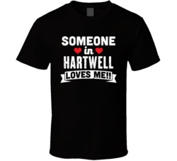 Someone In Hartwell Georgia Loves Me Funny Cool City T Shirt