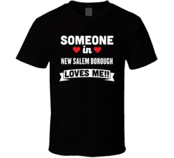 Someone In New Salem Borough Pennsylvania Loves Me Funny Cool City T S