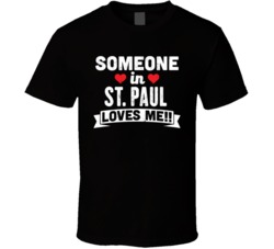 Someone In St Paul Kansas Loves Me Funny Cool City T Shirt