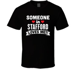 Someone In Stafford Kansas Loves Me Funny Cool City T Shirt