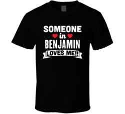 Someone In Benjamin Texas Loves Me Funny Cool City T Shirt