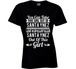 You Can Take The Girl Out Of Santa Ynez California But Can't Take The 