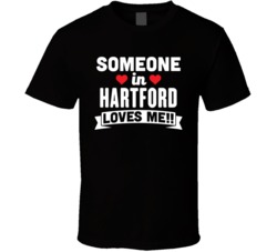 Someone In Hartford Vermont Loves Me Funny Cool City T Shirt
