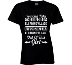 You Can Take The Girl Out Of El Camino Village California But Can't Ta