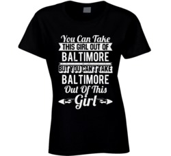 You Can Take The Girl Out Of Baltimore Ohio But Can't Take City Out Of