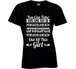 You Can Take The Girl Out Of Pensacola Beach Florida But Can't Take Th