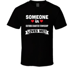 Someone In Oxford Charter Township Michigan Loves Me Funny Cool City T