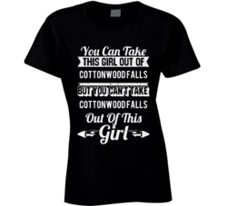 You Can Take The Girl Out Of Cottonwood Falls Kansas But Can't Take Th