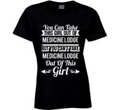 You Can Take The Girl Out Of Medicine Lodge Kansas But Can't Take The 