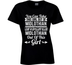 You Can Take The Girl Out Of Midlothian Texas But Can't Take City Out 