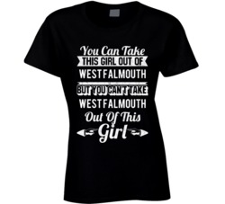 You Can Take The Girl Out Of West Falmouth Massachusetts But Can't Tak