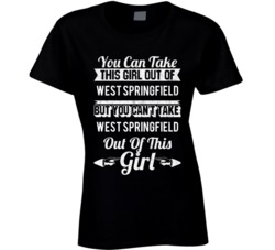 You Can Take The Girl Out Of West Springfield Virginia But Can't Take 