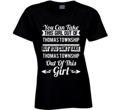 You Can Take The Girl Out Of Thomas Township Michigan But Can't Take T