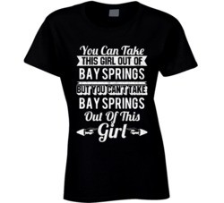 You Can Take The Girl Out Of Bay Springs Mississippi But Can't Take Th