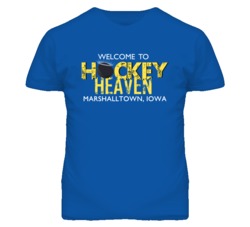 Welcome To Hockey Heaven Marshalltown Iowa T Shirt