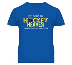 Welcome To Hockey Heaven New Richmond Wisconsin T Shirt