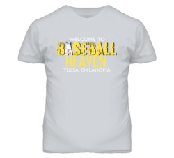 Welcome To Baseball Heaven Tulsa Oklahoma T Shirt