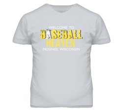 Welcome To Baseball Heaven Mosinee Wisconsin T Shirt