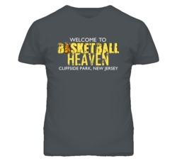 Welcome To Basketball Heaven Cliffside Park New Jersey T Shirt