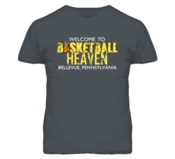 Welcome To Basketball Heaven Bellevue Pennsylvania T Shirt
