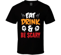 Eat Drink And Be Scary Funny Halloween Pun T Shirt