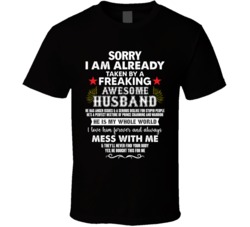 Sorry I Am Already Taken By A Freaking Awesome Husband Funny T Shirt
