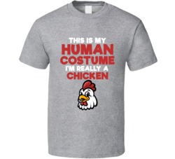 This Is My Human Costume Im Really A Chicken Halloween T Shirt
