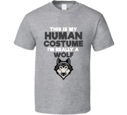 This Is My Human Costume Im Really A Wolf Halloween T Shirt