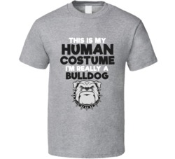 This Is My Human Costume Im Really A Bulldog Halloween T Shirt