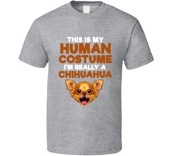 This Is My Human Costume Im Really A Chihuahua Halloween T Shirt
