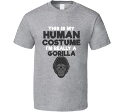 This Is My Human Costume Im Really A Gorilla Halloween T Shirt