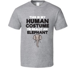 This Is My Human Costume Im Really An Elephant Halloween T Shirt