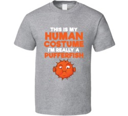This Is My Human Costume Im Really A Pufferfish Halloween T Shirt
